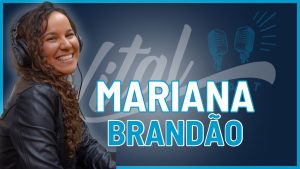 Vital Podcast Apresenta: Engenharia Clínica com Mariana Brandão